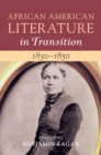 African American Literature in Transition, 1830-1850: Volume 3 - eBook