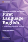 Approaches to Learning and Teaching First Language English : A Toolkit for International Teachers - Book