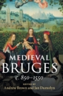 Medieval Bruges : c. 850-1550 - Book