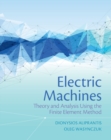 Electric Machines : Theory and Analysis Using the Finite Element Method - Book