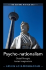 Psycho-nationalism : Global Thought, Iranian Imaginations - Book
