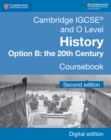 Cambridge IGCSE(R) and O Level History Option B: the 20th Century Coursebook Digital Edition - eBook