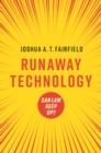 Runaway Technology : Can Law Keep Up? - Book