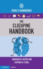 The Clozapine Handbook : Stahl's Handbooks - Book