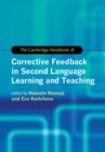 The Cambridge Handbook of Corrective Feedback in Second Language Learning and Teaching - Book