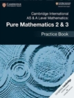 Cambridge International AS & A Level Mathematics: Pure Mathematics 2 & 3 Practice Book - Book