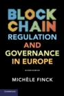 Blockchain Regulation and Governance in Europe - Book