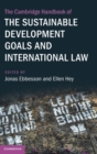 The Cambridge Handbook of the Sustainable Development Goals and International Law: Volume 1 - Book