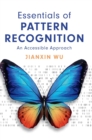 Essentials of Pattern Recognition : An Accessible Approach - Book