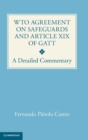 WTO Agreement on Safeguards and Article XIX of GATT : A Detailed Commentary - Book