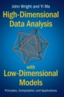 High-Dimensional Data Analysis with Low-Dimensional Models : Principles, Computation, and Applications - Book