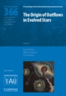 The Origin of Outflows in Evolved Stars (IAU S366) - Book