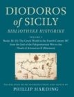 Diodoros of Sicily: Bibliotheke Historike: Volume 1, Books 14-15: The Greek World in the Fourth Century BC from the End of the Peloponnesian War to the Death of Artaxerxes II (Mnemon) : Translation, w - Book