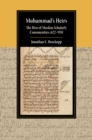 Muhammad's Heirs : The Rise of Muslim Scholarly Communities, 622-950 - eBook