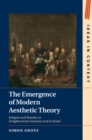 The Emergence of Modern Aesthetic Theory : Religion and Morality in Enlightenment Germany and Scotland - eBook