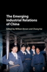 Emerging Industrial Relations of China - eBook