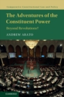 Adventures of the Constituent Power : Beyond Revolutions? - eBook