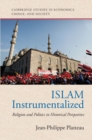 Islam Instrumentalized : Religion and Politics in Historical Perspective - eBook