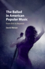 Ballad in American Popular Music : From Elvis to Beyonce - eBook