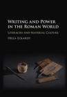 Writing and Power in the Roman World : Literacies and Material Culture - eBook