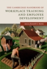 Cambridge Handbook of Workplace Training and Employee Development - eBook