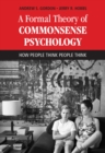 Formal Theory of Commonsense Psychology : How People Think People Think - eBook
