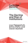 Decline and Rise of Institutions : A Modern Survey of the Austrian Contribution to the Economic Analysis of Institutions - eBook