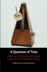 A Question of Time : American Literature from Colonial Encounter to Contemporary Fiction - eBook
