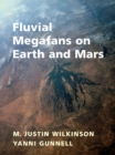 Fluvial Megafans on Earth and Mars - eBook
