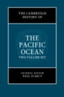 The Cambridge History of the Pacific Ocean 2 Volume Hardback Set - Book