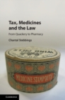 Tax, Medicines and the Law : From Quackery to Pharmacy - eBook