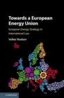 Towards a European Energy Union : European Energy Strategy in International Law - eBook