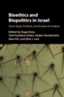 Bioethics and Biopolitics in Israel : Socio-legal, Political, and Empirical Analysis - eBook