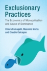Exclusionary Practices : The Economics of Monopolisation and Abuse of Dominance - eBook