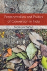 Pentecostalism and Politics of Conversion in India - eBook