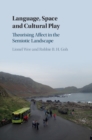 Language, Space and Cultural Play : Theorising Affect in the Semiotic Landscape - eBook