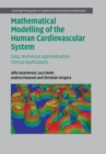 Mathematical Modelling of the Human Cardiovascular System : Data, Numerical Approximation, Clinical Applications - eBook