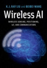 Wireless AI : Wireless Sensing, Positioning, IoT, and Communications - eBook