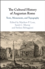 The Cultural History of Augustan Rome : Texts, Monuments, and Topography - eBook
