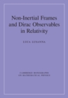 Non-Inertial Frames and Dirac Observables in Relativity - eBook