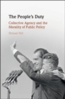 People's Duty : Collective Agency and the Morality of Public Policy - eBook