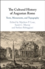 Cultural History of Augustan Rome : Texts, Monuments, and Topography - eBook