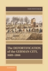 The Defortification of the German City, 1689-1866 - eBook