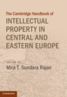 Cambridge Handbook of Intellectual Property in Central and Eastern Europe - eBook
