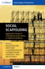Social Scaffolding : Applying the Lessons of Contemporary Social Science to Health and Healthcare - eBook