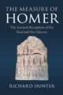 Measure of Homer : The Ancient Reception of the Iliad and the Odyssey - eBook