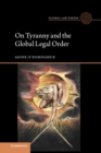 On Tyranny and the Global Legal Order - eBook