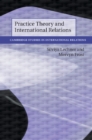 Practice Theory and International Relations - eBook