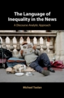 The Language of Inequality in the News : A Discourse Analytic Approach - eBook