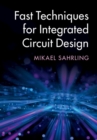 Fast Techniques for Integrated Circuit Design - eBook